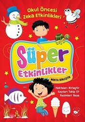 Süper Etkinlikler Nokta Birleştir - Okul Öncesi Zeka Etkinlikleri - Beyaz Balina Yayınları