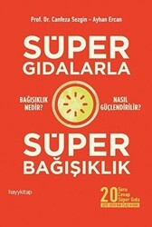Süper Gıdalarla Süper Bağışıklık - Hayykitap