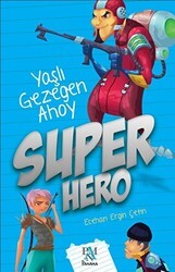 Super Hero: Yaşlı Gezegen Ahoy - Panama Yayıncılık