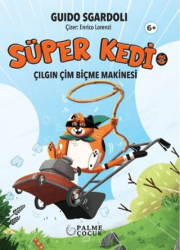 Süper Kedi Çılgın Çim Biçme Makinesi - Palme Çocuk