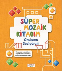 Süper Mozaik Kitabım - Okulumu Seviyorum - Yediveren Çocuk