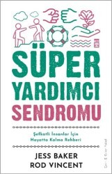 Süper Yardımcı Sendromu - Şefkatli İnsanlar İçin Hayatta Kalma Rehberi - Timaş Yayınları