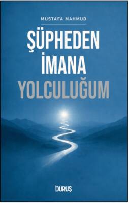 Şüpheden İmana Yolculuğum - 1