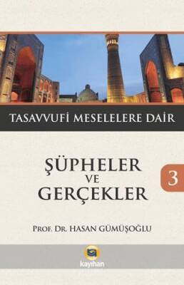 Şüpheler ve Gerçekler 3 - Tasavvufi Meselelere Dair - 1