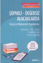Şüpheli - Değersiz Alacaklarda Vergi ve Muhasebe Uygulaması - Seçkin Yayıncılık