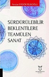 Sürdürülebilir Beklentilere Teamülen Sanat - Akademisyen Kitabevi