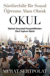 Sürdürülebilir Bir Sosyal Öğrenme Alanı Olarak Okul - Cinius Yayınları