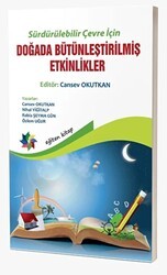 Sürdürülebilir Çevre İçin Doğada Bütünleştirilmiş Etkinlikler - Eğiten Kitap