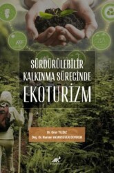 Sürdürülebilir Kalkınma Sürecinde Ekoturizm - Paradigma Akademi Yayınları