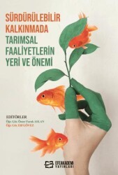 Sürdürülebilir Kalkınmada Tarımsal Faaliyetlerin Yeri ve Önemi - Efe Akademi Yayınları