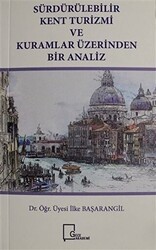 Sürdürülebilir Kent Turizmi ve Kuramlar Üzerinden Bir Analiz - Gece Akademi