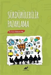 Sürdürülebilir Pazarlama - Paradigma Akademi Yayınları