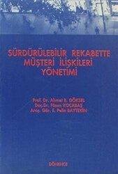 Sürdürülebilir Rekabette Müşteri İlişkileri Yönetimi - Dönence Basım ve Yayın Hizmetleri