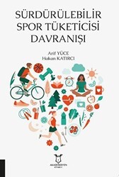 Sürdürülebilir Spor Tüketicisi Davranışı - Akademisyen Kitabevi