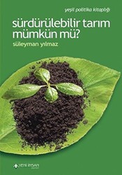 Sürdürülebilir Tarım Mümkün Mü? - Yeni İnsan Yayınevi