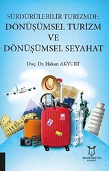Sürdürülebilir Turizmde: Dönüşümsel Turizm ve Dönüşümsel Seyahat - Akademisyen Kitabevi