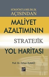 Sürdürülebilirlik Açısından Maliyet Azaltımının Stratejik Yol Haritası - Gazi Kitabevi