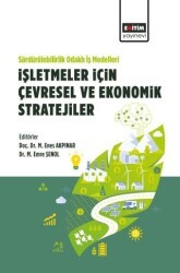 Sürdürülebilirlik Odaklı İş Modelleri: İşletmeler İçin Çevresel ve Ekonomik Stratejiler - Eğitim Yayınevi - Bilimsel Eserler
