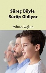 Süreç Böyle Sürüp Gidiyor - Luna Yayınları