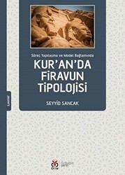 Süreç Yapılaşma ve Model Bağlamında Kur`an`da Firavun Tipolojisi - DBY Yayınları