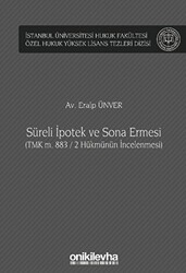 Süreli İpotek ve Sona Ermesi TMK m. 883 - 2 Hükmünün İncelenmesi - On İki Levha Yayınları