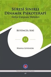 Süresi Sınırlı Dinamik Psikoterapi: Atölye Çalışması Metinleri Bütüncül Seri 11 - Psikoterapi Enstitüsü