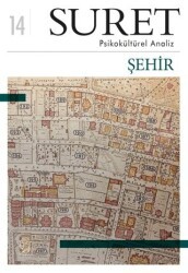 Suret Sayı: 14 - Psikokültürel Analiz: Şehir - Suret Dergisi