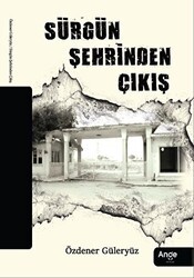 Sürgün Şehrinden Çıkış - Ange Yayınları