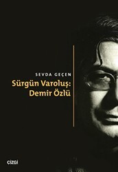 Sürgün Varoluş: Demir Özlü - Çizgi Kitabevi Yayınları