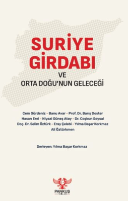 Suriye Girdabı ve Orta Doğu’nun Geleceği - 1