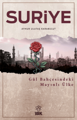 Suriye - Gül Bahçesinde Mayınlı Ülke - 1