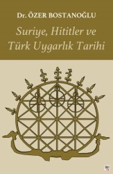 Suriye, Hititler ve Türk Uygarlık Tarihi - İleri Yayınları