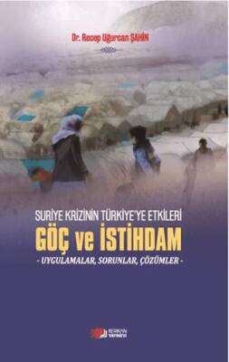 Suriye Krizinin Türkiye`ye Etkileri Göç ve İstihdam - 1