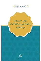 Suriye Lehçesi ve Türkiye Türkçesindeki Deyimlerin Karşıtsal Analizi - Fecr Yayınları