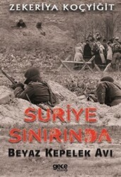 Suriye Sınırında Beyaz Kepelek Avı - 1