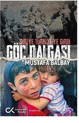 Suriye Türkiye`ye Girdi Göç Dalgası - Cumhuriyet Kitapları