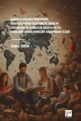Suriyeli Göçmen Üniversite Öğrencilerinin Öğrenmeye Yönelik Tutumları Ve Yılmazlık Düzeyleri İle Akademik Güdülenmeleri Arasındaki İlişki - Gazi Kitabevi