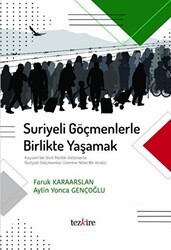 Suriyeli Göçmenlerle Birlikte Yaşamak - Tezkire