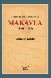 Sürmene`nin Tarihi Köyü Makavla 1461-1903 - Heyamola Yayınları