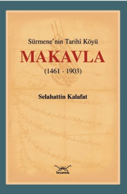 Sürmene`nin Tarihi Köyü Makavla 1461-1903 - 1