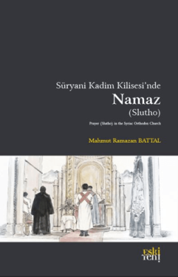 Süryani Kadim Kilisesinde Namaz - 1