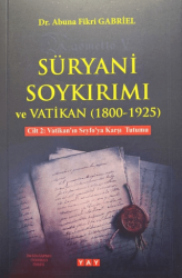 Süryani Soykırımı ve Vatikan 1800-1925 Cilt 2 - YAY - Yeni Anadolu Yayınları