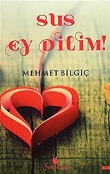 Sus Ey Dilim! - Serencam Yayınevi