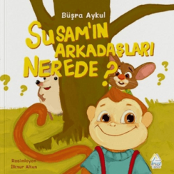 Susam’ın Arkadaşları Nerede? - Mahlas Çocuk Yayınları