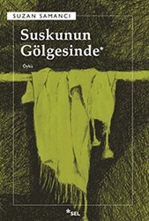 Suskunun Gölgesinde - Sel Yayıncılık