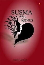 Susma Aşk Konuş - Cinius Yayınları