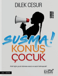Susma Konuş Çocuk - Enda Yayıncılık