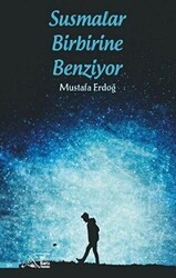 Susmalar Birbirine Benziyor - Kuytu Yayınları