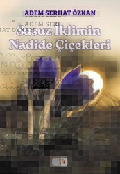 Susuz İklimin Nadide Çiçekleri - Tilki Kitap