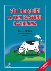 Süt İnekçiliği ve Yem Rasyonu Hazırlama - Yazarın Kendi Yayını - Necdet Ergün